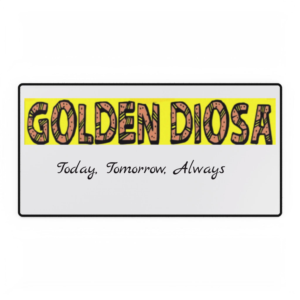 Golden Diosa: "Today, Tomorrow, Always" Decorative Gaming & Office Desk Pad